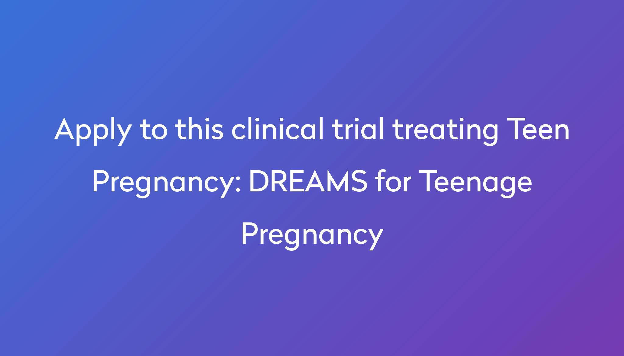 dreams-for-teenage-pregnancy-clinical-trial-2024-power